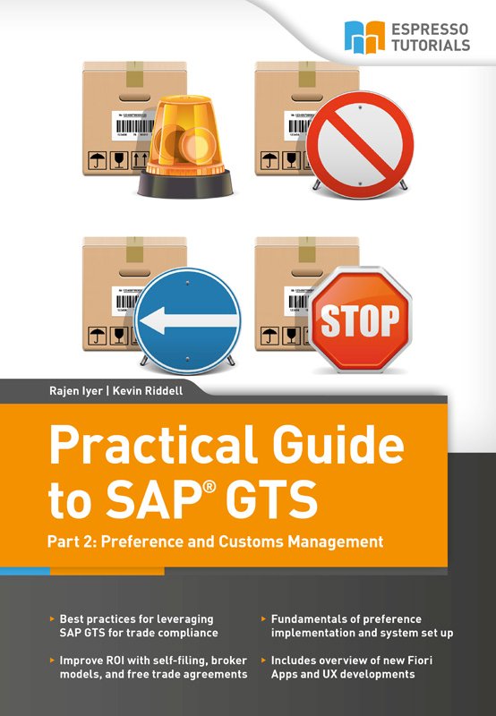 Practical Guide to SAP GTS Part 2: Preference and Customs Management