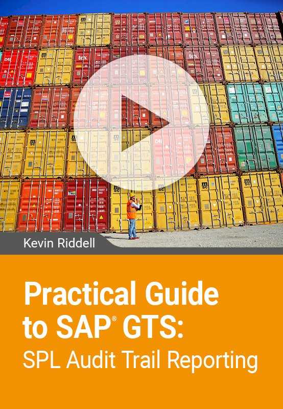Practical Guide to SAP GTS: SPL Audit Trail Reporting