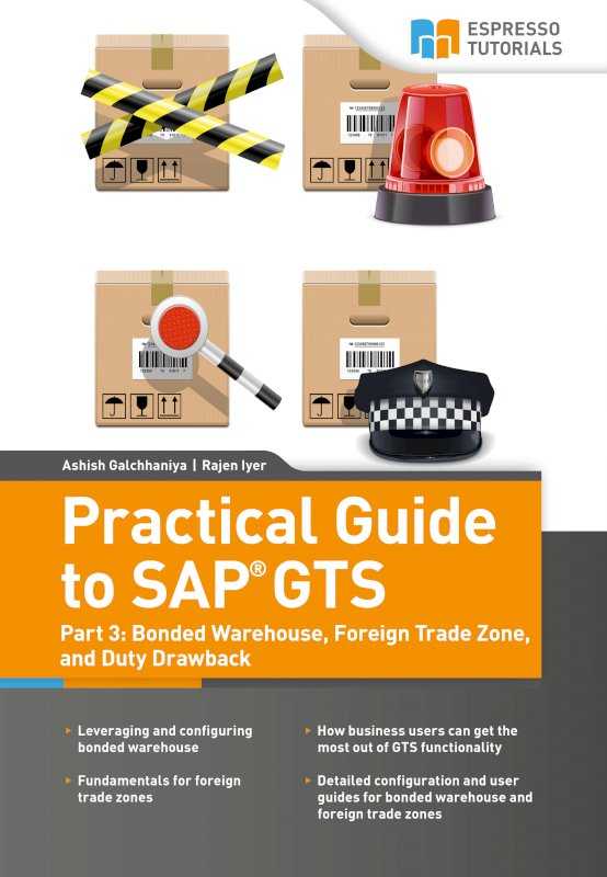 Practical Guide to SAP GTS Part 3: Bonded Warehouse, Foreign Trade Zone, and Duty Drawback